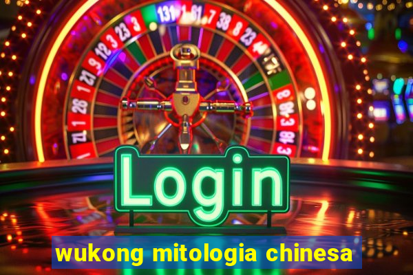 wukong mitologia chinesa